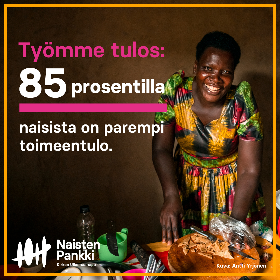 Kuva naisesta, joka laittaa ruokaa. Kuvassa lukee työmme tulos: 85 prosentilla naisista on parempi toimeentulo.